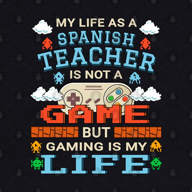 Spanish Teacher Gamer Art Gaming Design Quote by jeric020290